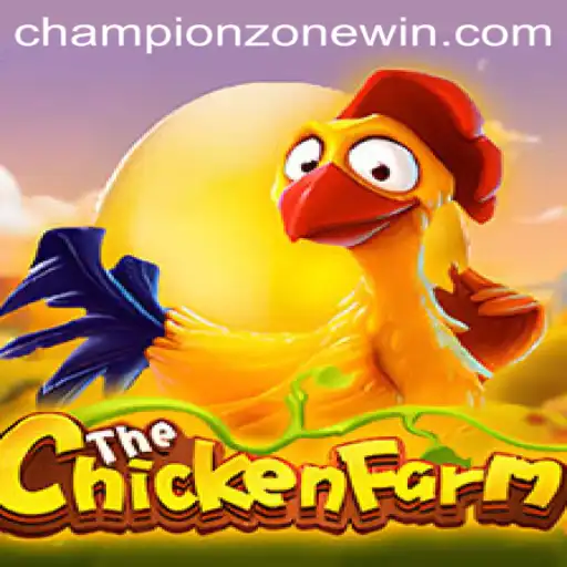 Exploring the Exciting World of ChickenFarm in the ChampionZone